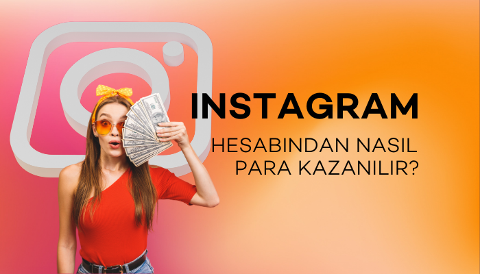 Instagram'dan Nasıl Para Kazanılır?