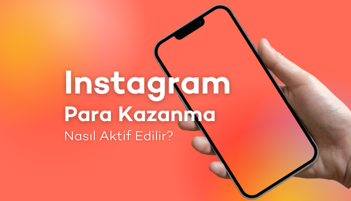 Instagram Para Kazanma Nasıl Aktif Edilir?