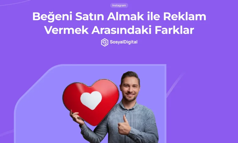 Instagram Beğeni Alma ve Reklam Verme Farkları