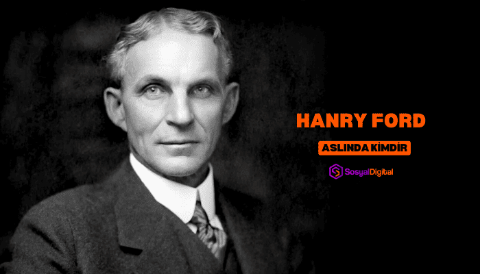 Henry Ford Aslında Kimdir?