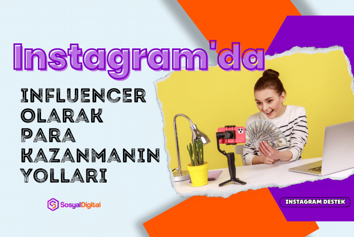 Instagram’da Influencer Olarak Para Kazanma Yolları