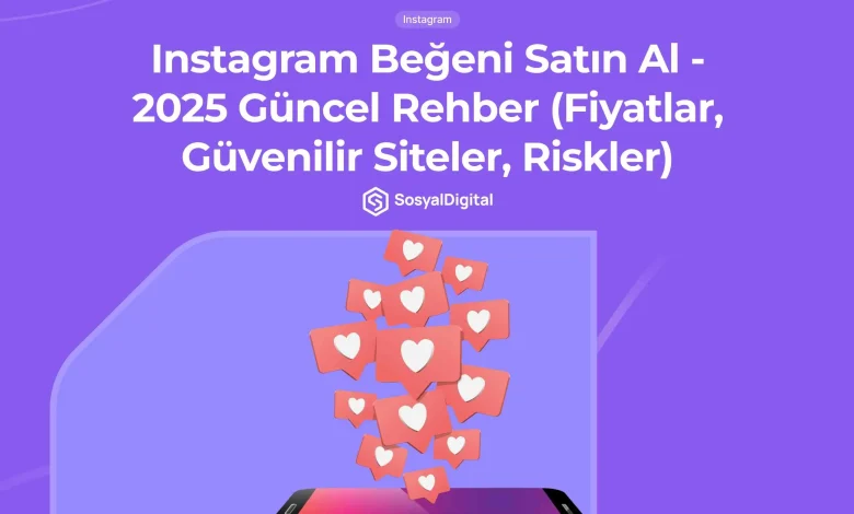 Instagram Beğeni Satın Al Rehberi (2026 Fiyatlar)