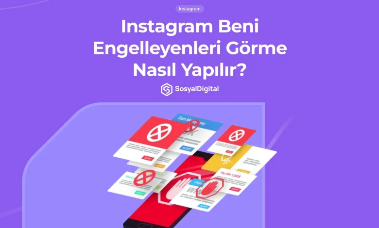 Instagram Beni Engelleyenleri Görme Nasıl Yapılır?