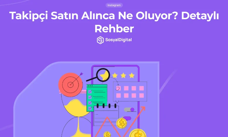 Takipçi Satın Alınca Ne Oluyor? Detaylı Rehber - (2026)