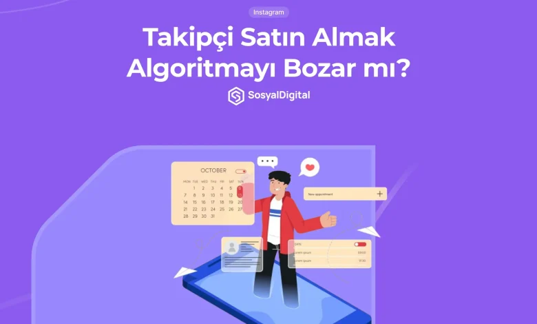 Takipçi Satın Almak Algoritmayı Bozar Mı?