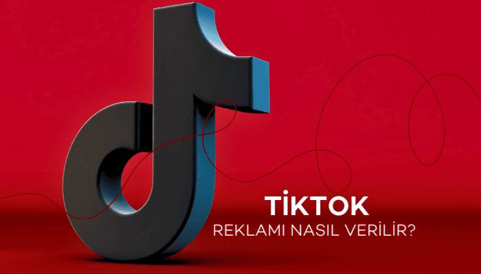 TikTok Reklam Verme Nasıl Yapılır?