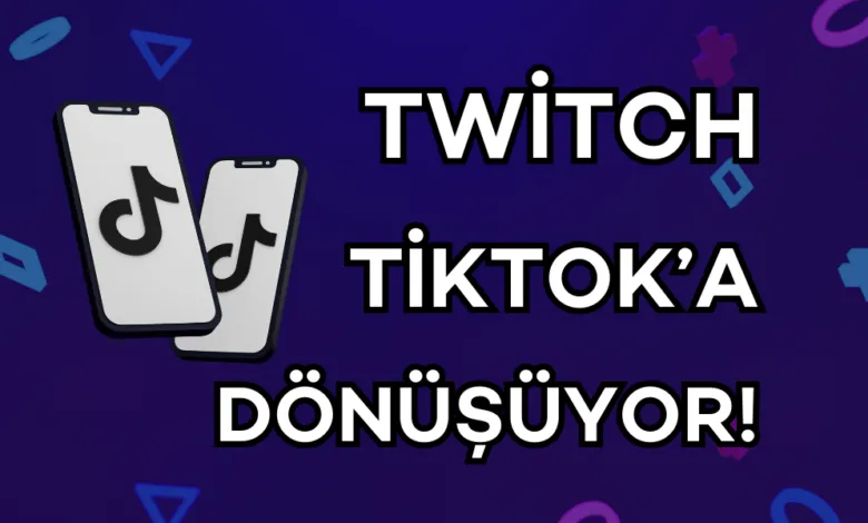 Twitch Yeni Özellikleriyle TikTok’a Dönüşüyor!