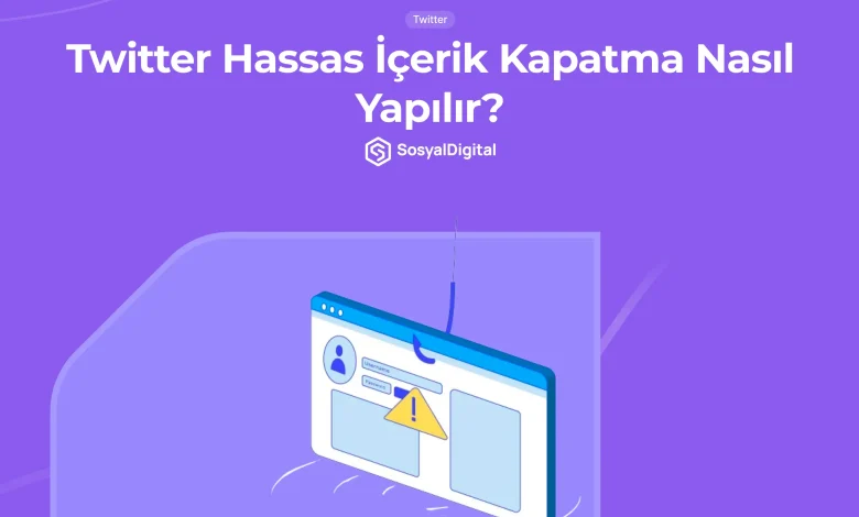 Twitter Hassas İçerik Kapatma Nasıl Yapılır? (3 Adımda)