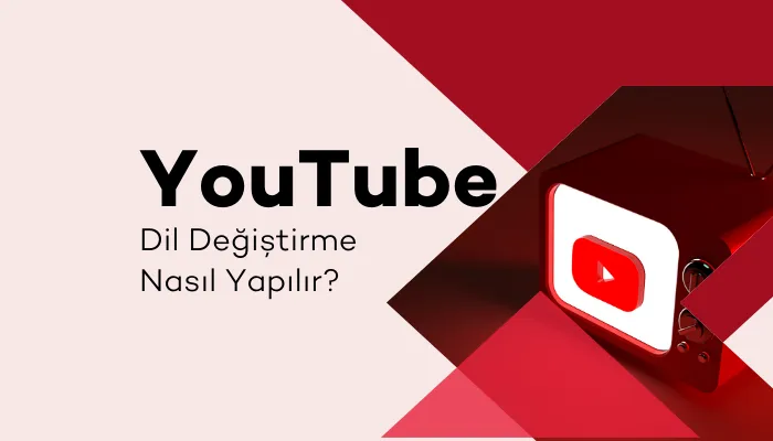YouTube Dil Değiştirme Nasıl Yapılır?