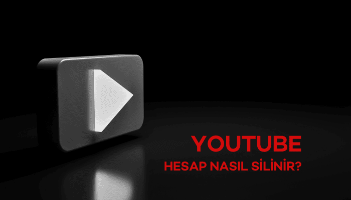 YouTube Hesap Silme Nasıl Yapılır?