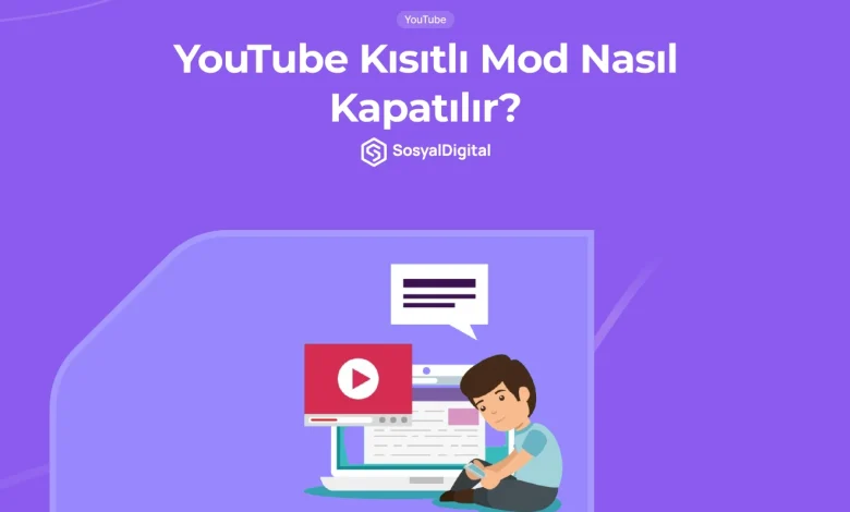 YouTube Kısıtlı Mod Nasıl Kapatılır? (%100 Çözüm)